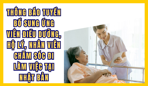 10. Thông báo tuyển bổ sung ứng viên điều dưỡng, hộ lý, nhân viên chăm sóc đi làm việc tại Nhật Bản.png