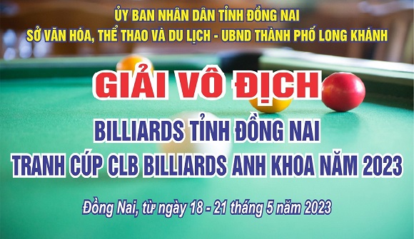 230516 Giải vô địch Billiards tỉnh Đồng Nai Tranh Cúp CLB Billiards Anh Khoa năm 2023 1.jpg