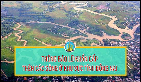 230810 THÔNG BÁO LŨ KHẨN CẤP TRÊN CÁC SÔNG Ở KHU VỰC TỈNH ĐỒNG NAI.jpg