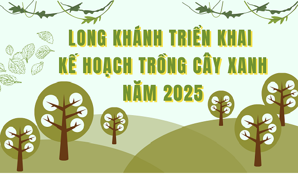 5. Long Khánh triển khai kế hoạch trồng cây xanh năm 2025.png